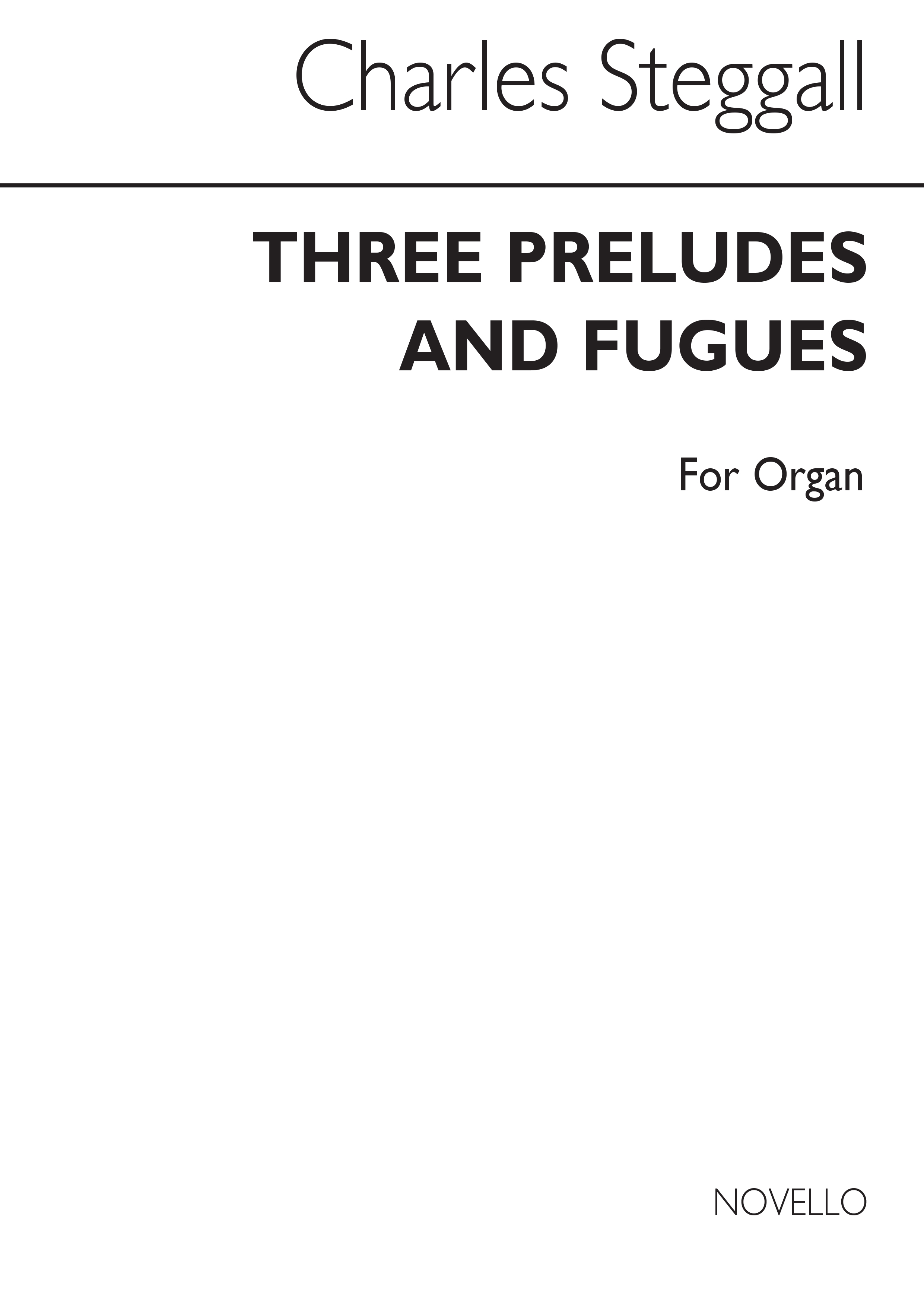 Charles Steggall: Three Preludes And Fugues: Organ: Instrumental Work