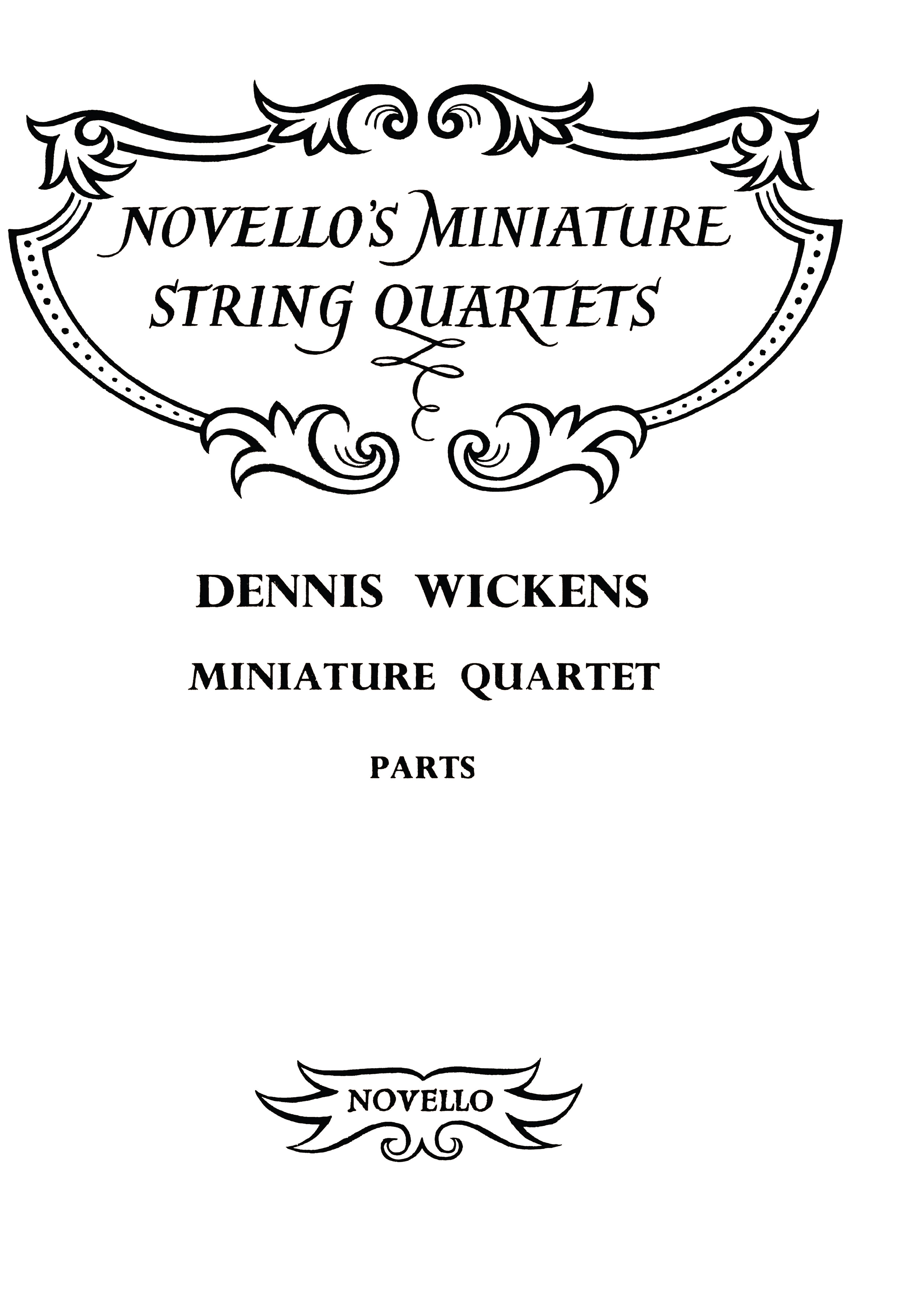 Dennis Wickens: Miniature Quartet Parts: String Ensemble: Parts