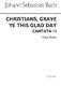Johann Sebastian Bach: Cantata No.63 'Christians Grave Ye This Glad Day': SATB: