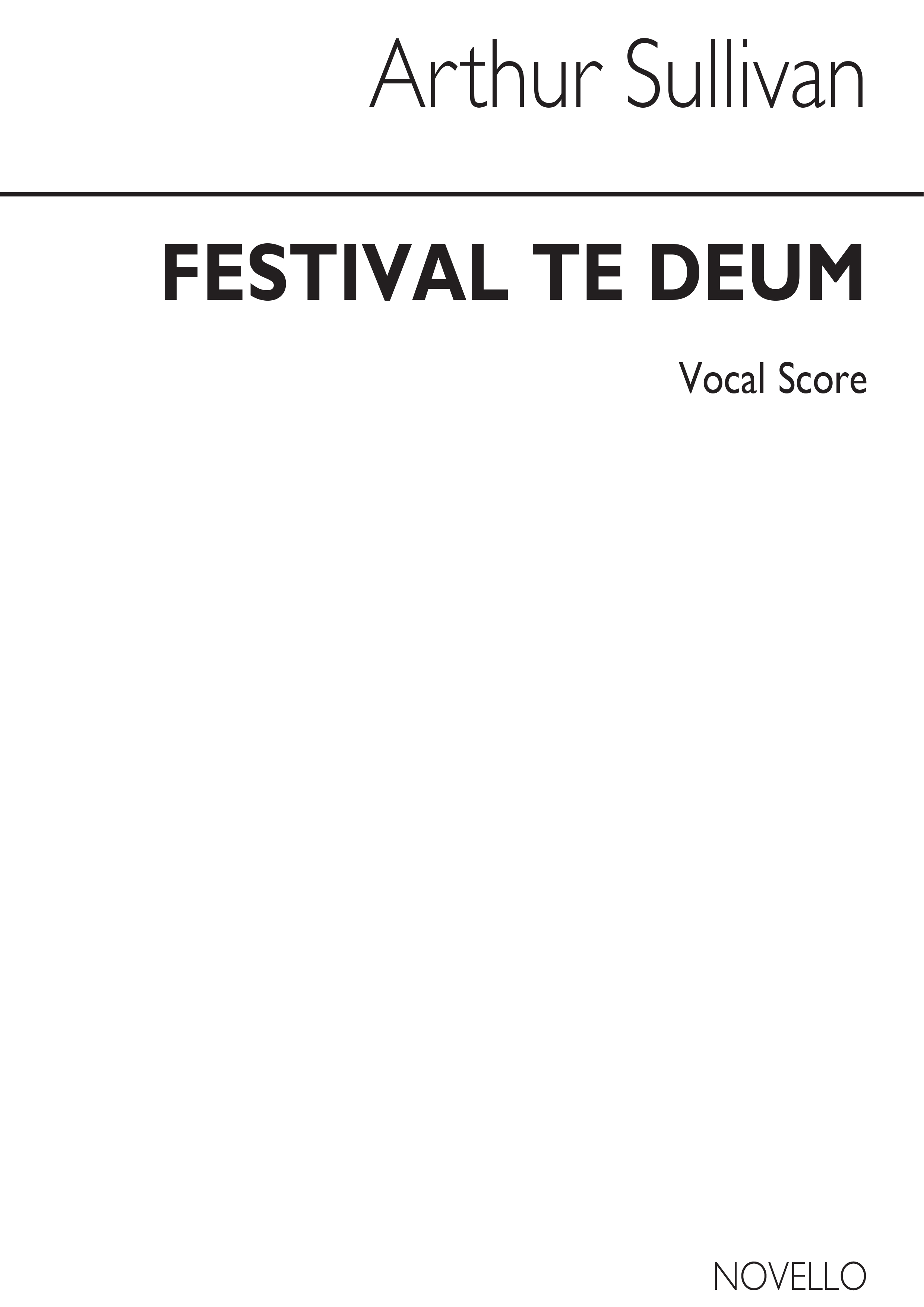 Arthur Seymour Sullivan: Festival Te Deum: SATB: Vocal Score