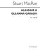 Stuart MacRae: Alasdair A Gleanna Garadh: SATB: Vocal Score