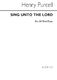 Henry Purcell: O Sing Unto The Lord (Also Shows String Parts): SATB: Vocal Score
