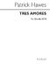 Patrick Hawes: Tres Amores: SATB: Vocal Score