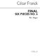 César Franck: 6 Pieces For Organ - No.6 Final: Organ: Instrumental Work