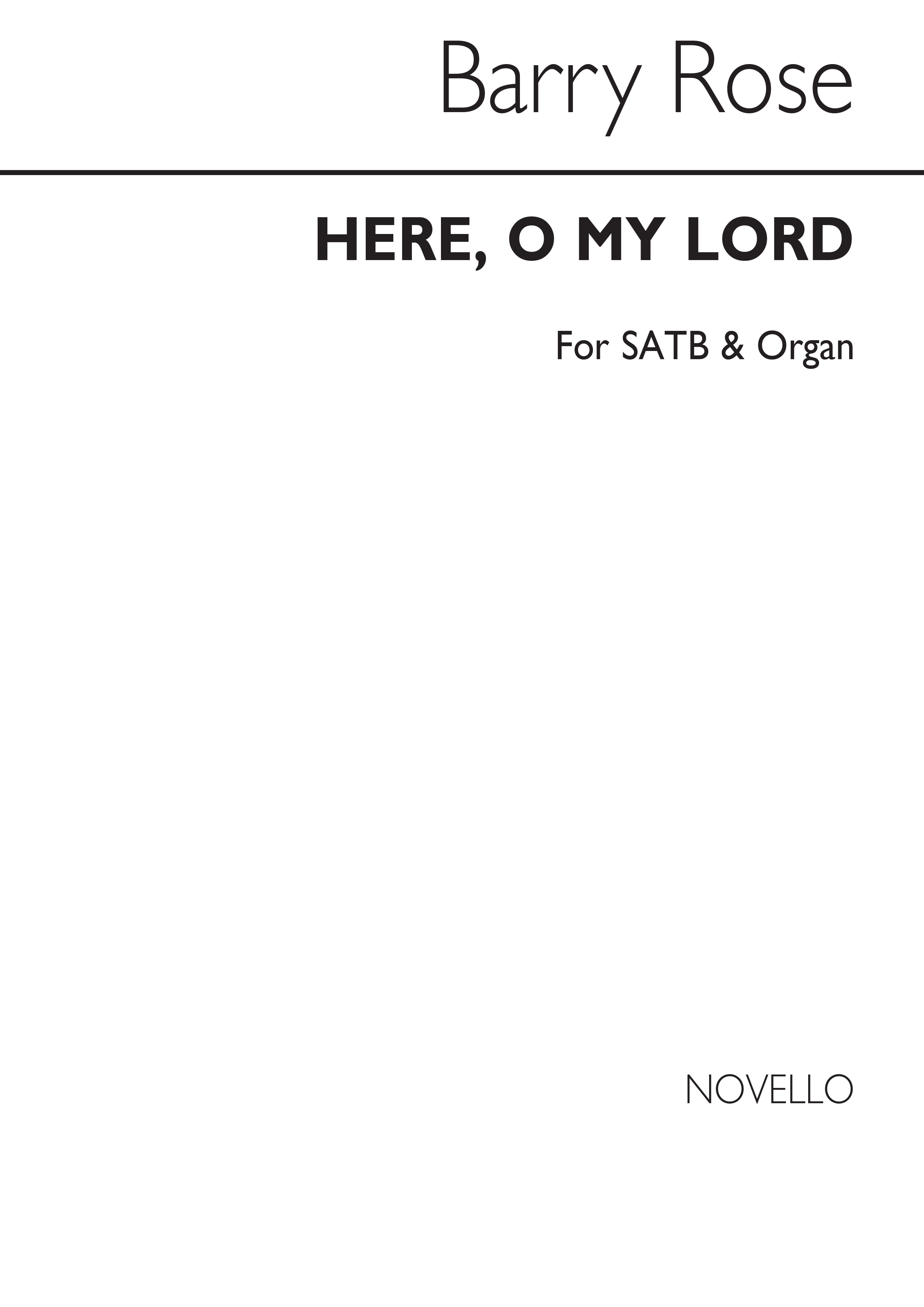 Barry Rose: Here O My Lord (SATB/Organ): SATB: Vocal Score