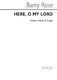 Barry Rose: Here O My Lord (Organ): Unison Voices: Vocal Score