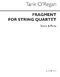 Tarik O'Regan: Fragment For String Quartet: String Quartet: Score and Parts