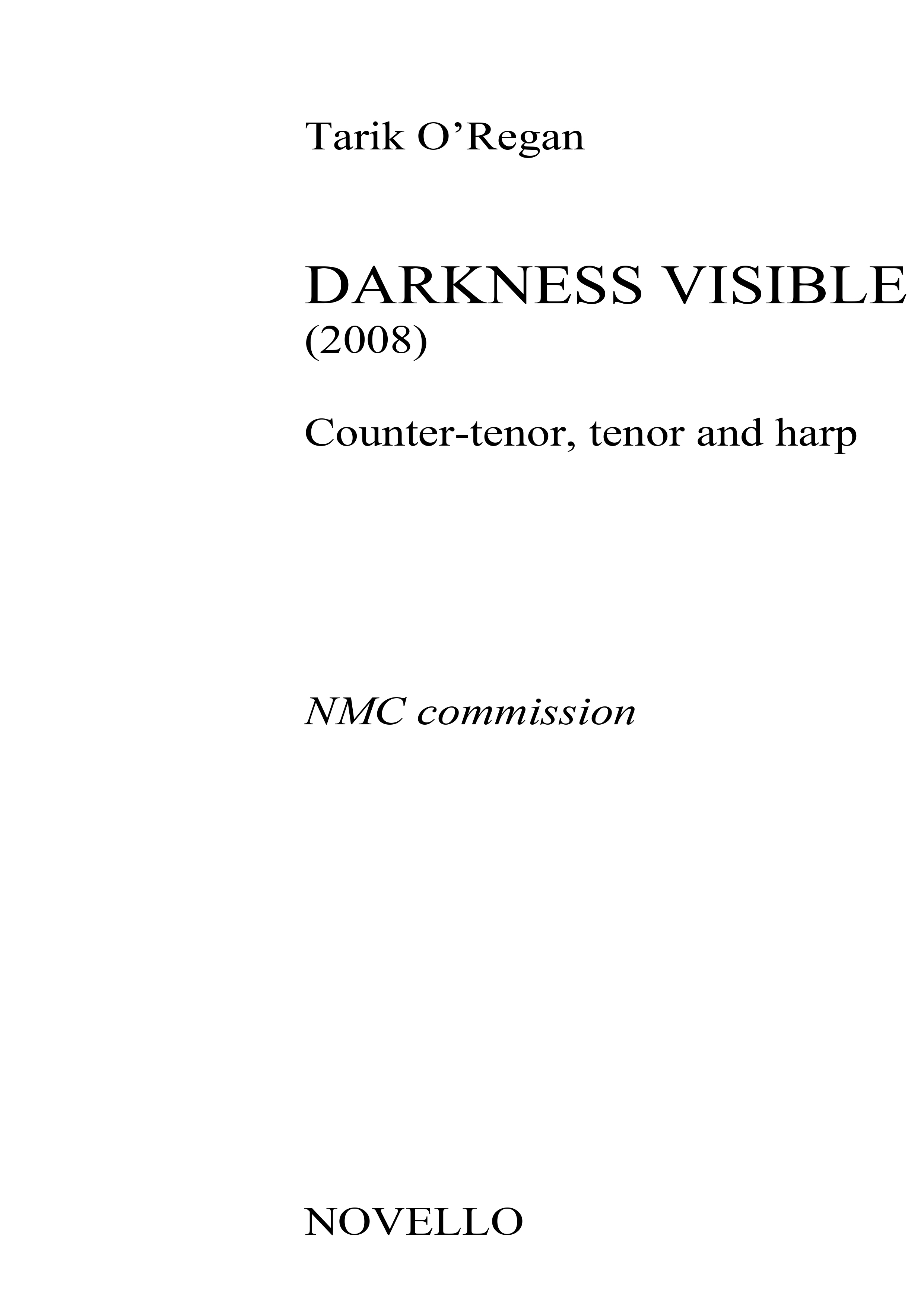 Tarik O'Regan: Darkness Visible (Counter-Tenor/Tenor/Harp): Countertenor: Vocal