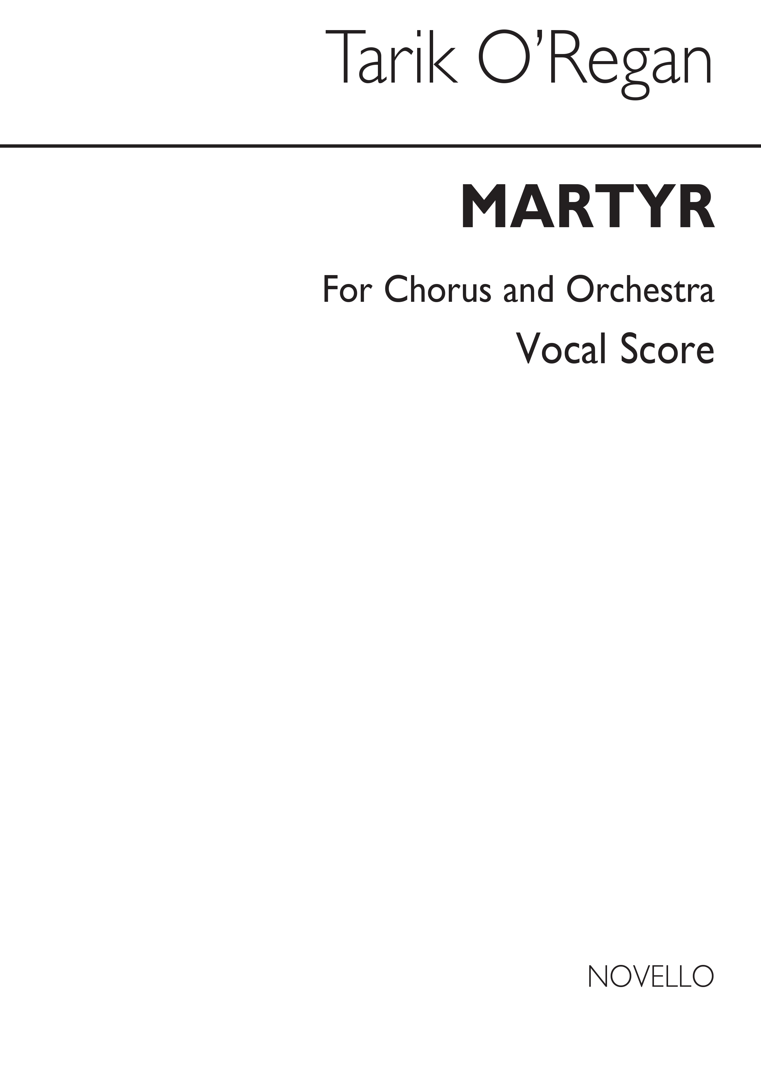 Tarik O'Regan: Martyr: SATB: Vocal Score