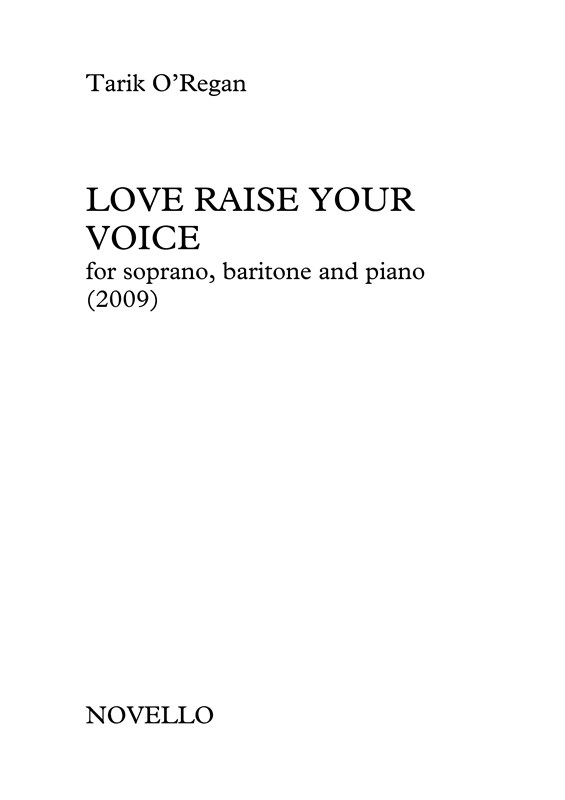 Tarik O'Regan: Love Raise Your Voice: Vocal: Vocal Score