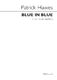 Patrick Hawes: Blue in Blue: SATB: Vocal Score