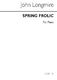 John Basil Hugh Longmire: Spring Frolic: Piano: Instrumental Work