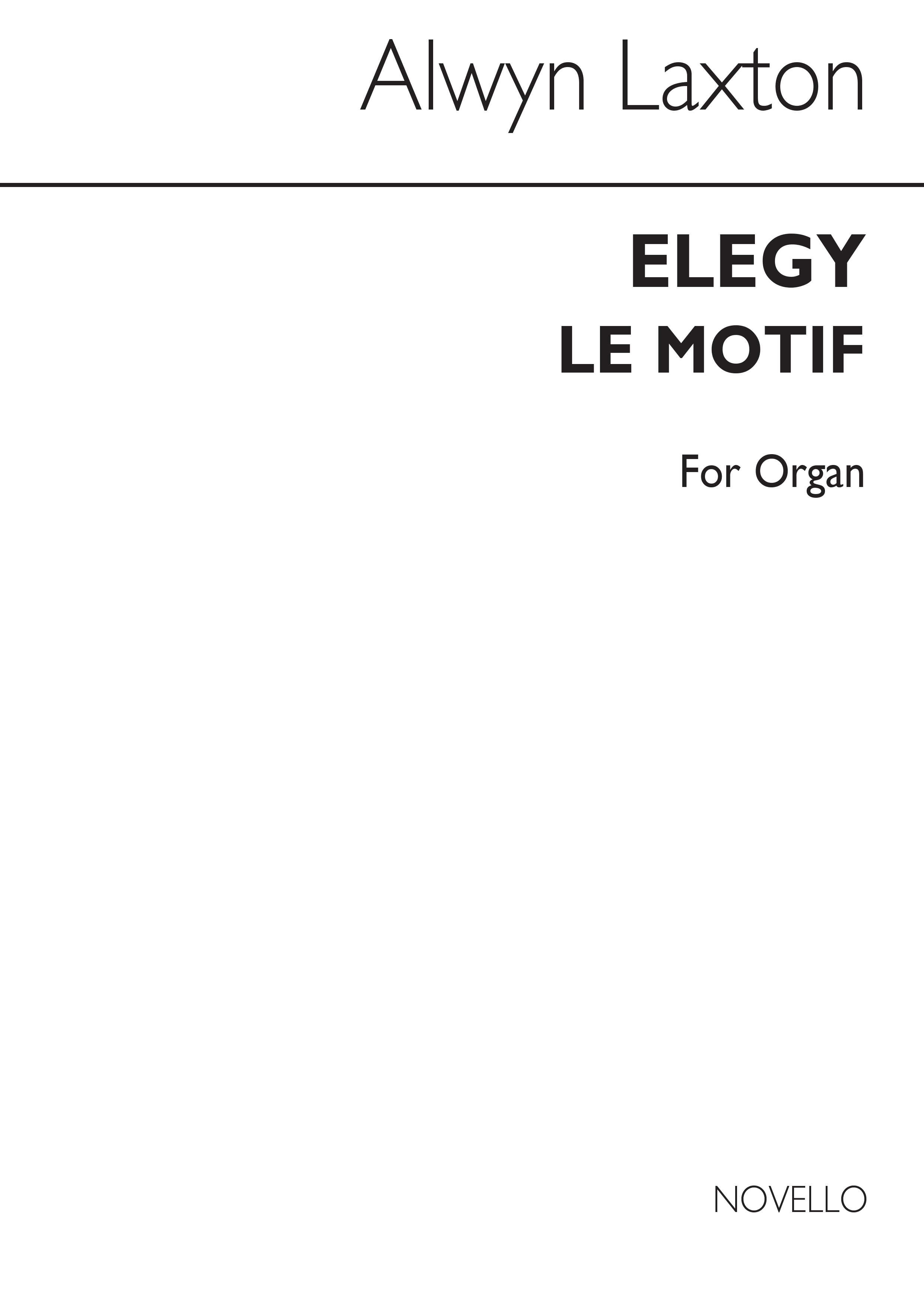 Alwyn Laxton: Elegy And 'Le Motif': Organ: Instrumental Work