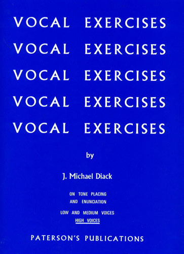 J. Michael Diack: Vocal Exercises On Tone Placing and Enunciation: High Voice:
