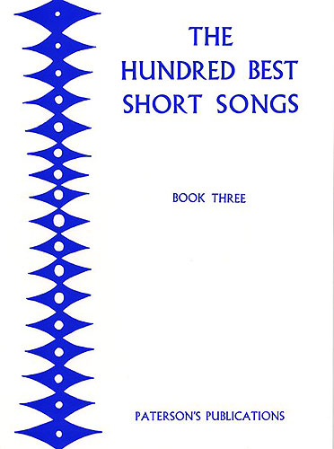 The Hundred Best Short Songs - Book Three: Mixed Choir: Mixed Songbook