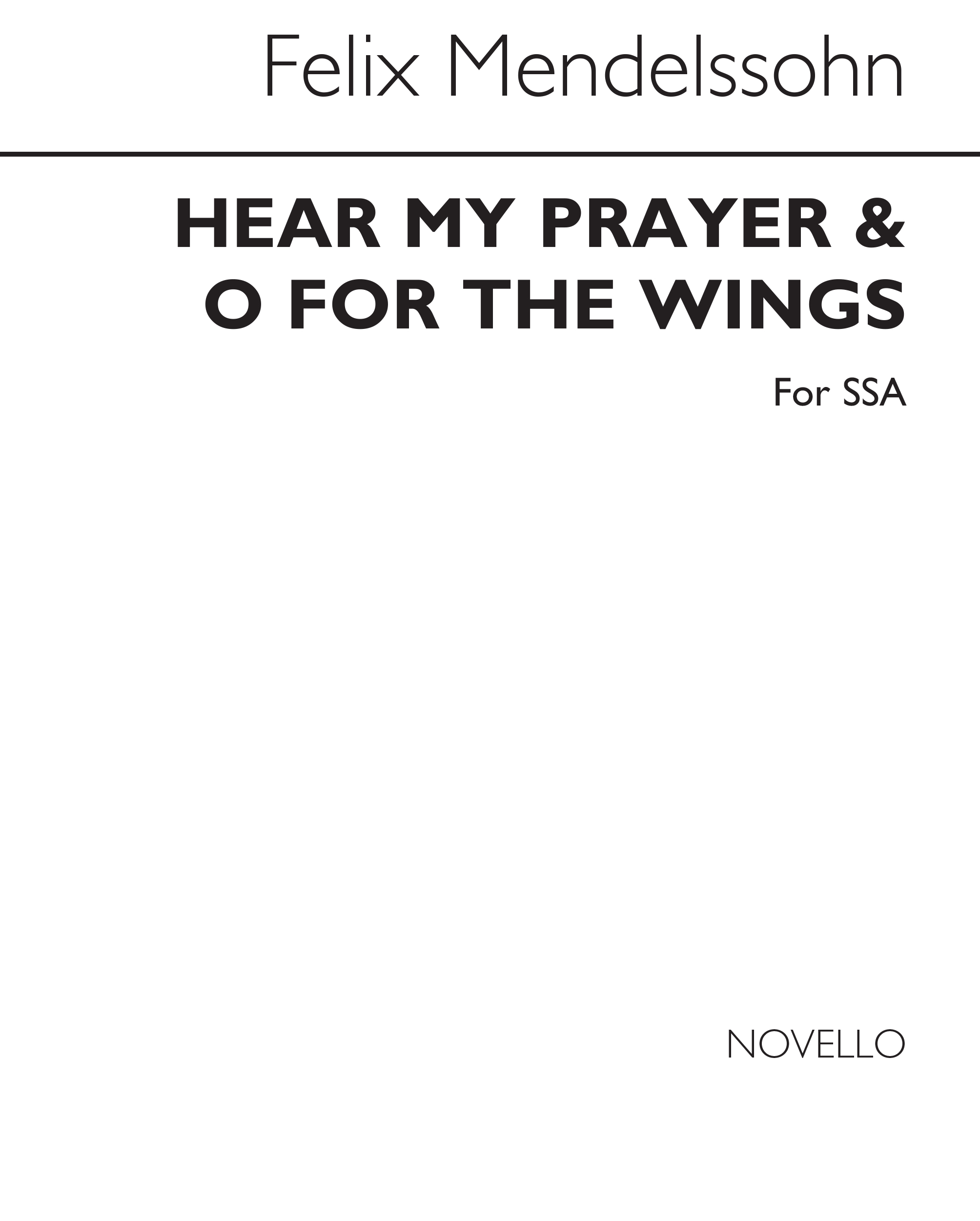Felix Mendelssohn Bartholdy: Hear My Prayer - O For The Wings Of A Dove: SSAA: