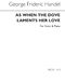 Georg Friedrich Händel: As When The Dove Laments Her Love: Soprano: Vocal Work