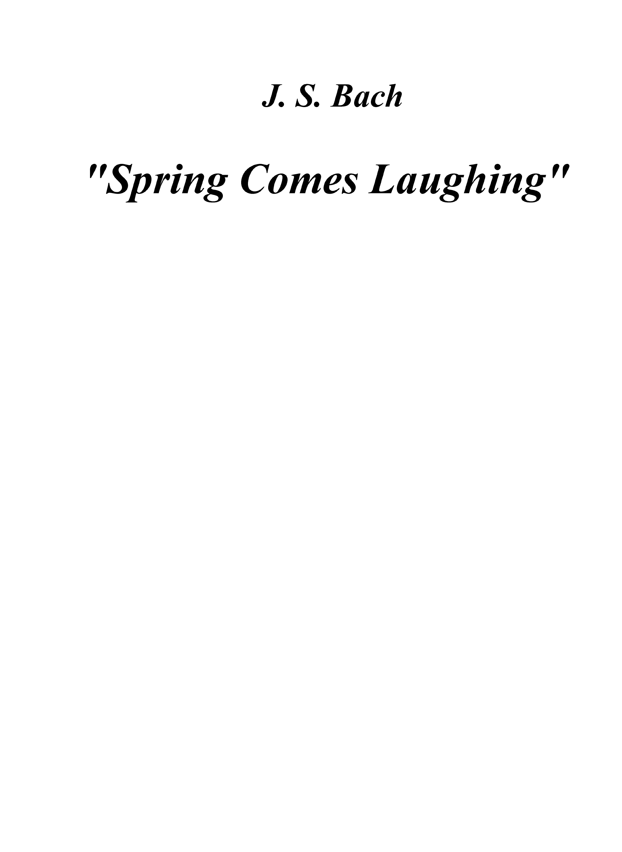 Johann Sebastian Bach: Spring Comes Laughing: SATB: Vocal Score