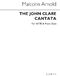 Malcolm Arnold: John Clare Cantata Op.52: SATB: Vocal Score