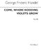 Georg Friedrich Hndel: Come Where Nodding Violets Grow: 2-Part Choir: Vocal