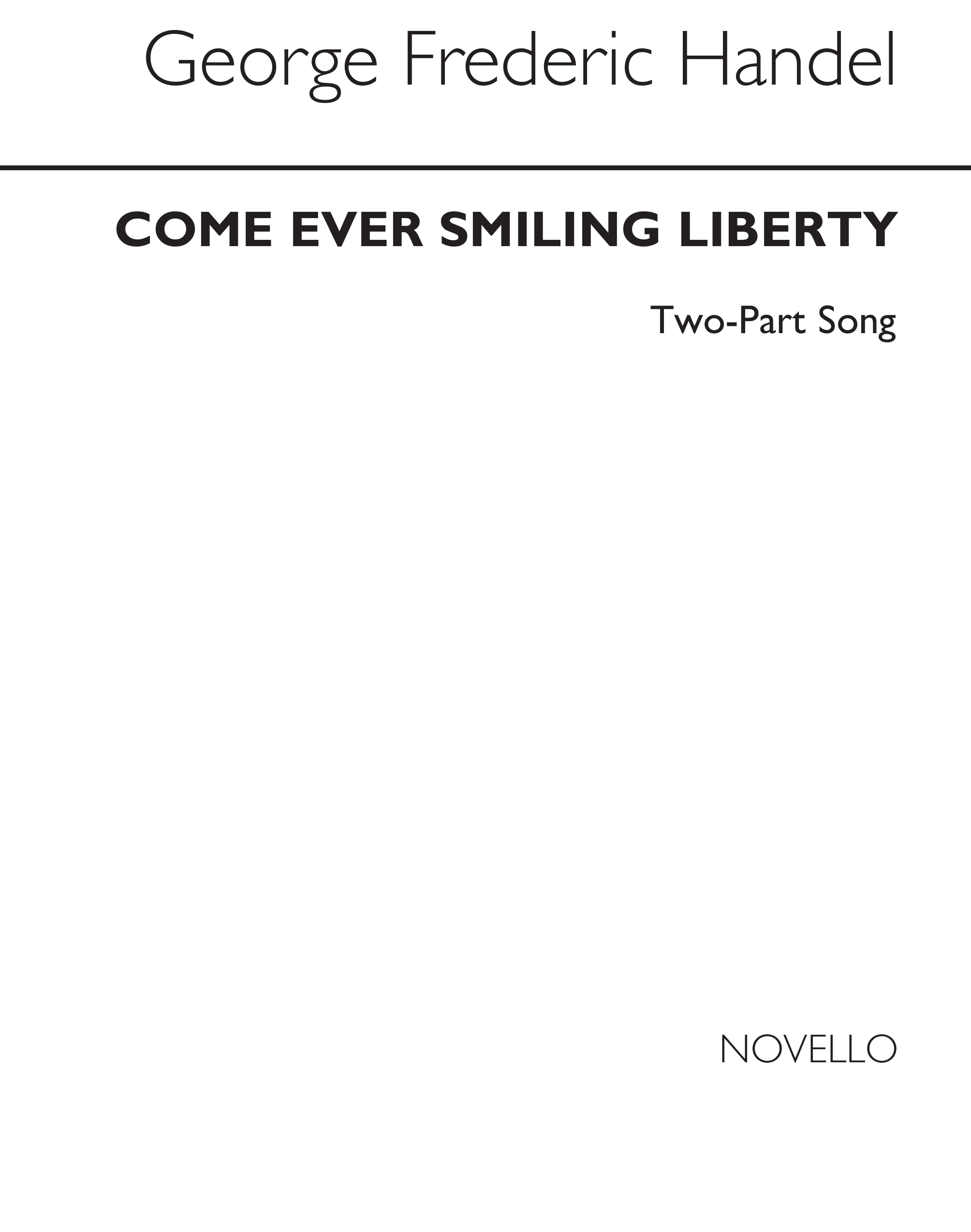 Georg Friedrich Hndel: Come Ever Smiling Liberty: 2-Part Choir: Vocal Score