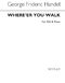 Georg Friedrich Hndel: Where'er You Walk: SSA: Vocal Score