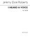 Jeremy Dale Roberts: I Heard A Voice From Heaven: SATB: Vocal Score
