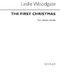 Leslie Woodgate: The First Christmas: Unison Voices: Vocal Score