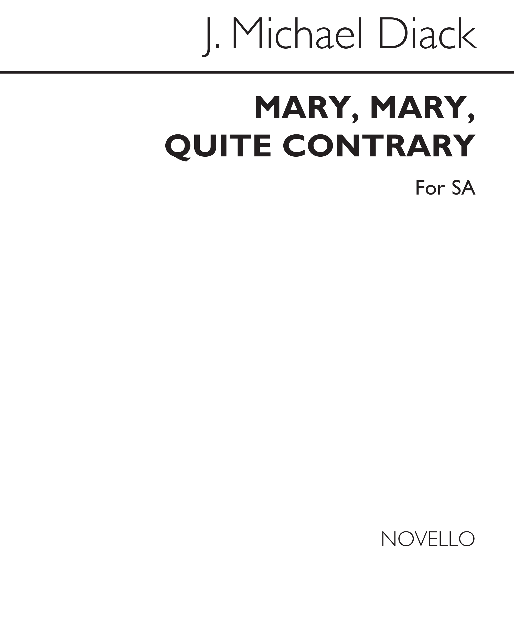J. Michael Diack: Mary  Mary Quite Contrary: 2-Part Choir: Vocal Score