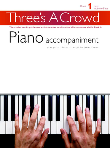 James Power: Three's A Crowd: Book 1 Piano Accompaniment: Piano: Instrumental