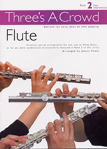 James Power: Three's A Crowd: Book 2 Flute: Flute Ensemble: Instrumental Album