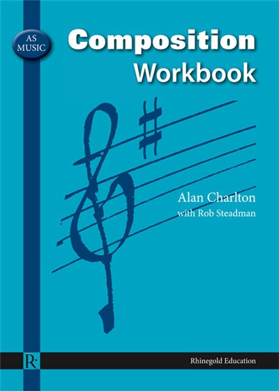 Alan Charlton: AS Music Composition Workbook: Theory