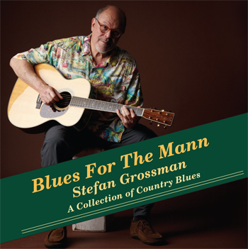 Stefan Grossmann: Blues For The Mann: Recorded Performance