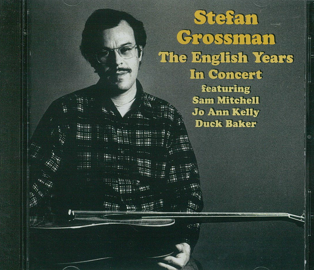 Stefan Grossman: The English Years In Concert: Recorded Performance