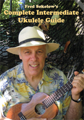 Fred Sokolow: Complete Intermediate Ukulele Guide: Ukulele: Instrumental Tutor