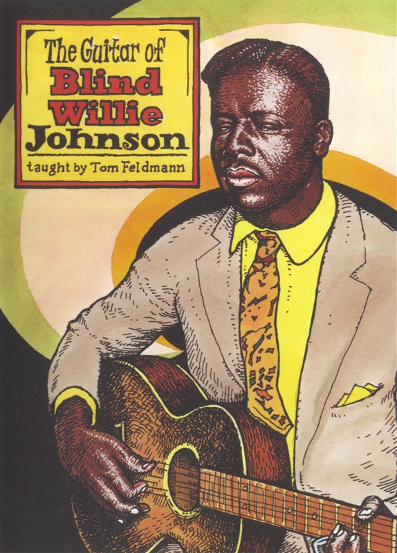 Blind Willie Johnson: Tom Feldmann: The Guitar Of Blind Willie Johnson: