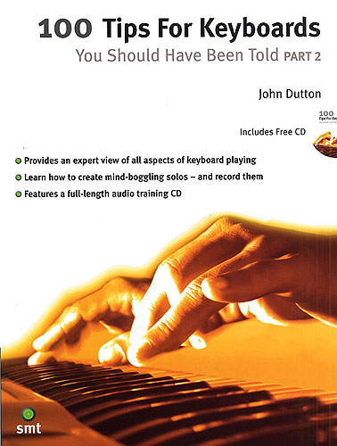John Dutton: 100 Tips For Keyboards You Should Have Been Told 2: Piano or