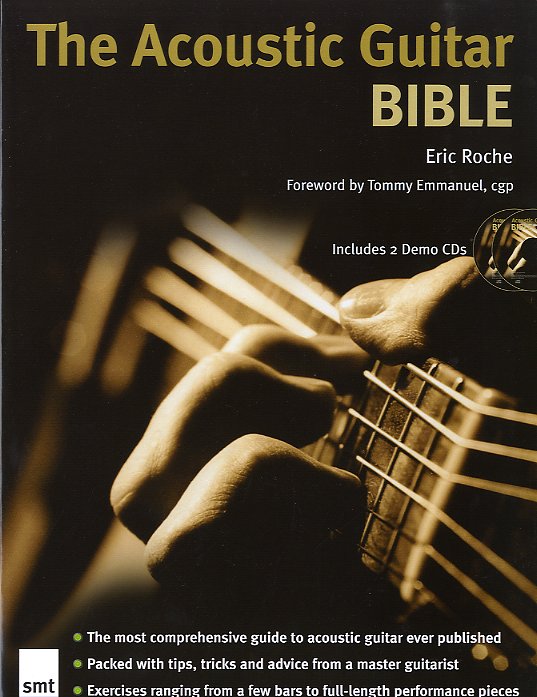 Eric Roche: The Acoustic Guitar Bible: Guitar: Reference