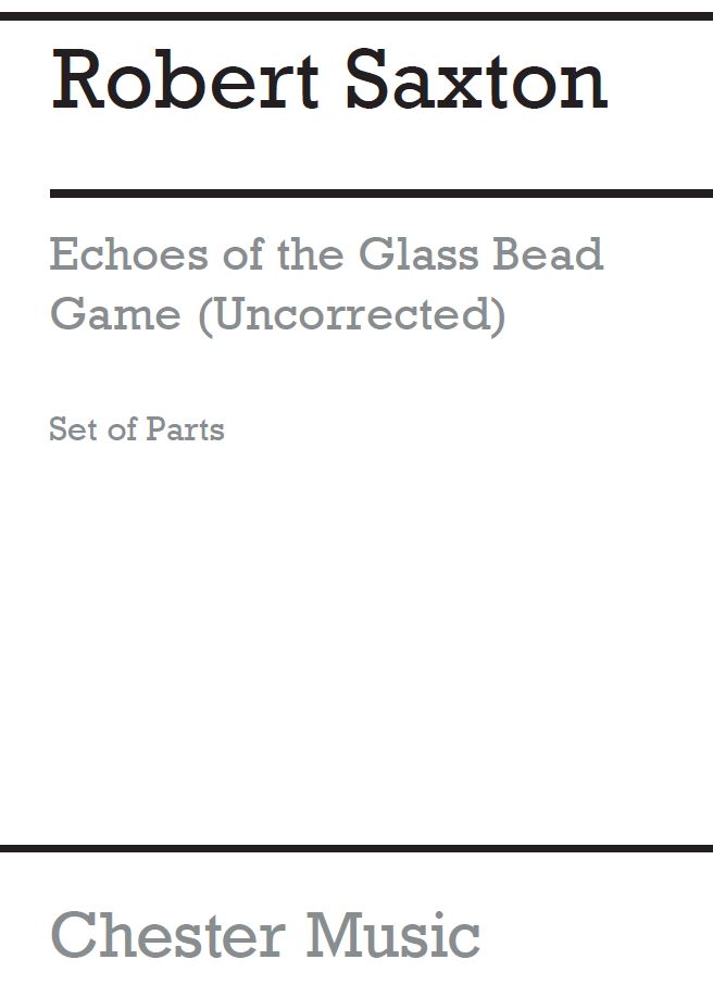 Robert Saxton: Echoes Of The Glass Bead Game: Chamber Ensemble: Instrumental