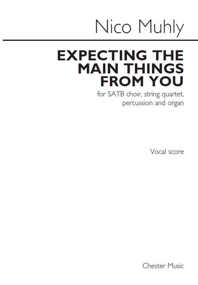 Nico Muhly: Expecting The Main Things From You: SATB: Vocal Score