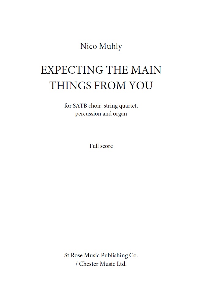 Nico Muhly: Expecting The Main Things From You: SATB: Score