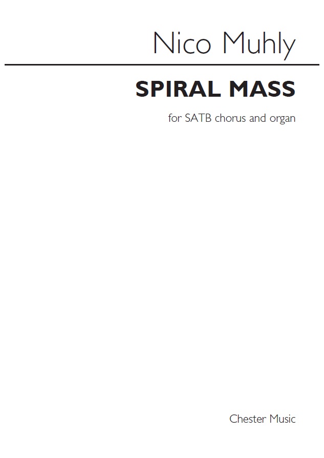 Nico Muhly: Spiral Mass: SATB: Vocal Score
