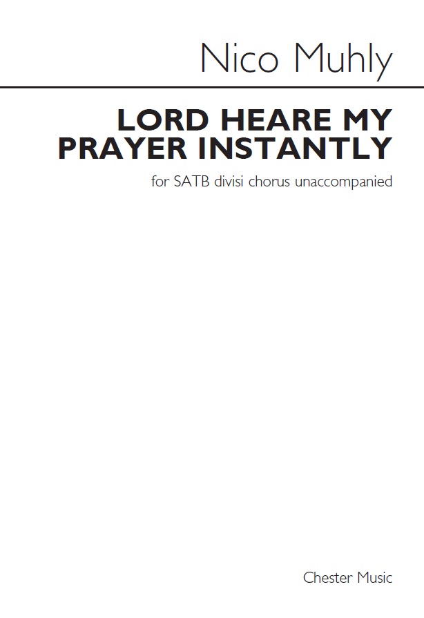 Nico Muhly: Lord Heare My Prayer Instantly: SATB: Vocal Score