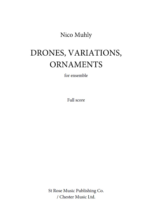 Nico Muhly: Drones  Variations  Ornaments: Ensemble: Score