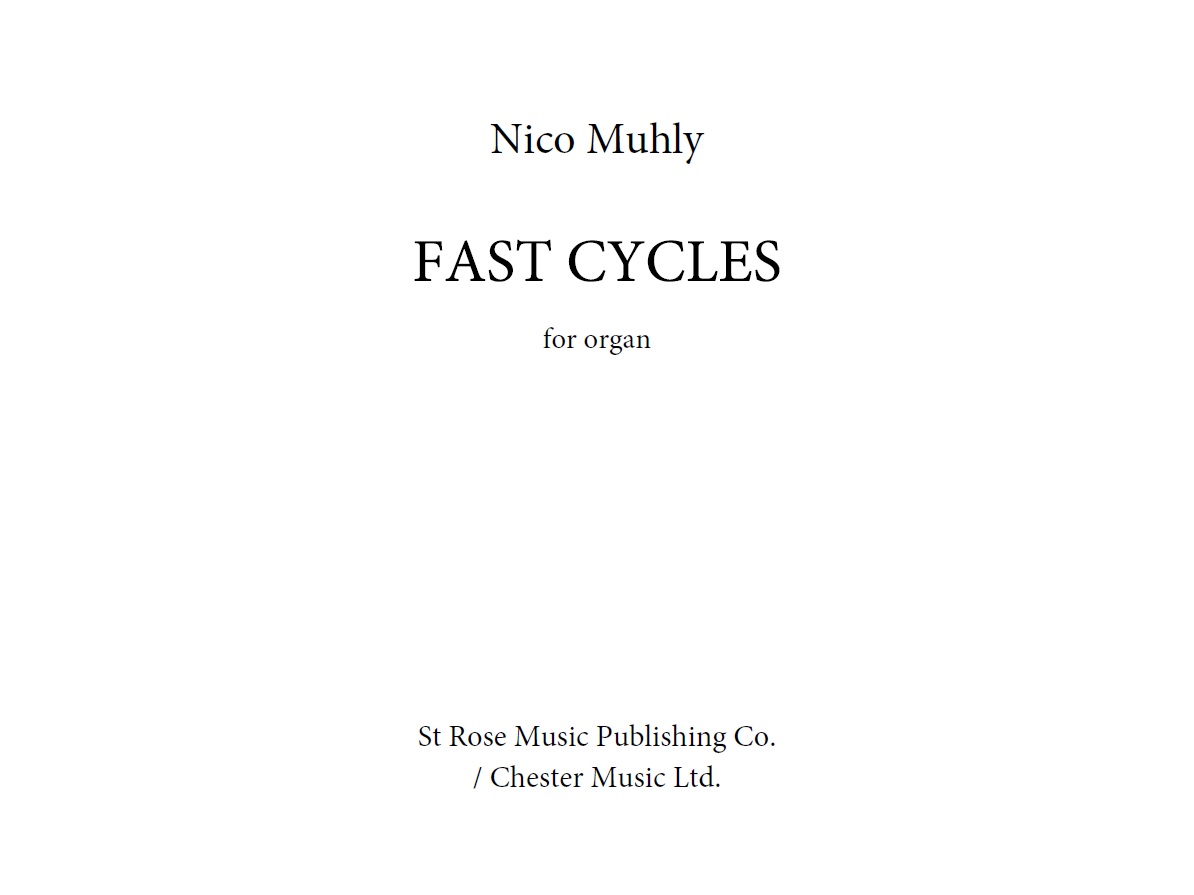 Nico Muhly: Fast Cycles: Organ: Instrumental Work