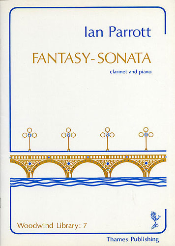 Ian Parrott: Fantasy - Sonata: Clarinet: Instrumental Work