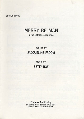 Betty Roe: Merry Be Man - A Christmas Sequence: SSA: Vocal Score