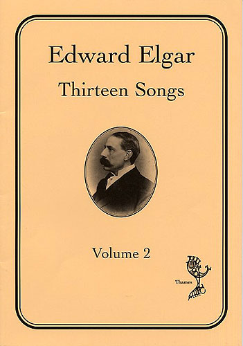 Edward Elgar: Thirteen Songs Volume 2: Voice: Vocal Album