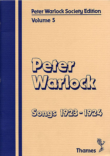 Peter Warlock: Society Edition Volume 5: Songs 1923-1924: Medium Voice: Vocal