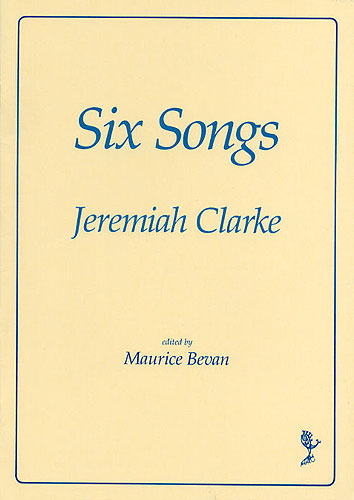 Jeremiah Clarke: Six Songs: Voice: Vocal Album